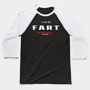 FART LOADING Baseball T-Shirt